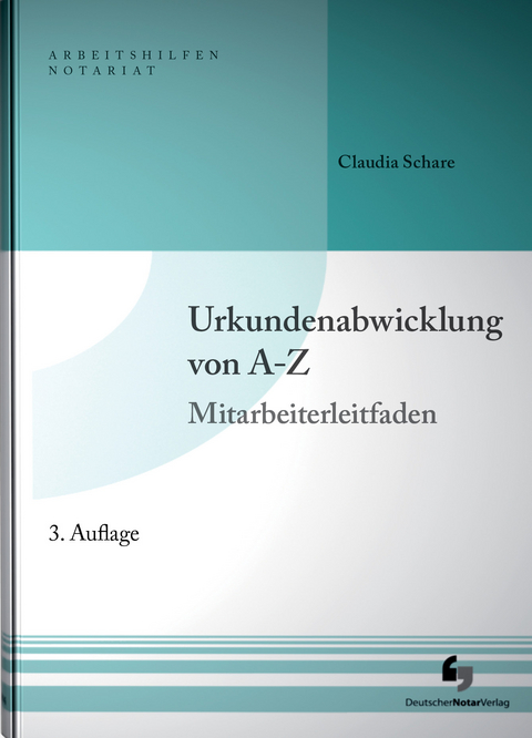 Urkundenabwicklung von A-Z inklusive Musterdownload - Claudia Schare