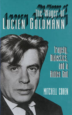 The Wager of Lucien Goldmann - Mitchell Cohen