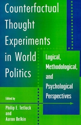 Counterfactual Thought Experiments in World Politics - 