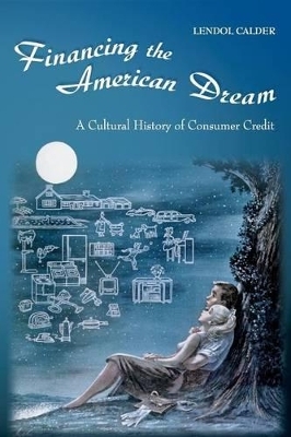 Financing the American Dream - Lendol Calder