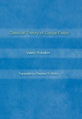 Classical Theory of Gauge Fields - Valery Rubakov