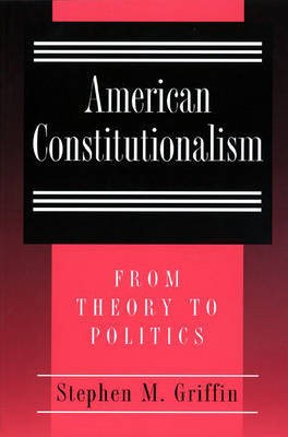 American Constitutionalism - Stephen M. Griffin