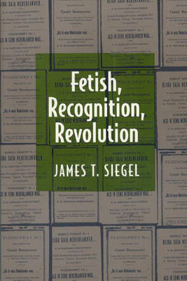 Fetish, Recognition, Revolution - James T. Siegel