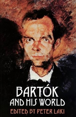 Bartók and His World - 