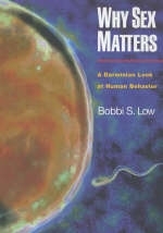 Why Sex Matters - Bobbi S. Low