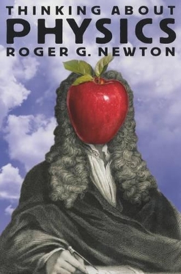 Thinking about Physics - Roger G. Newton