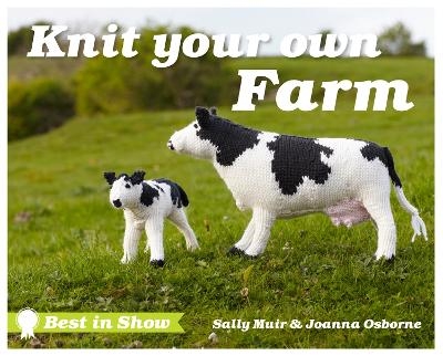 Best in Show: Knit Your Own Farm - Joanna Osborne, Sally Muir