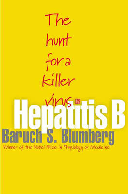 Hepatitis B - Baruch S. Blumberg