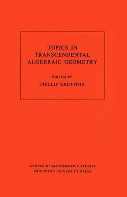 Topics in Transcendental Algebraic Geometry. (AM-106), Volume 106 - 