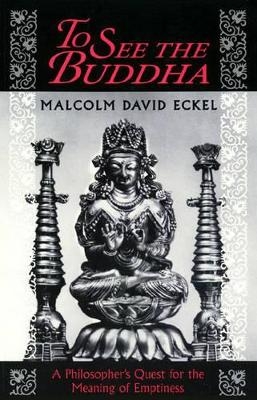 To See the Buddha - Malcolm David Eckel