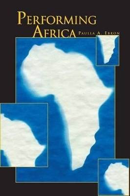 Performing Africa - Paulla A. Ebron