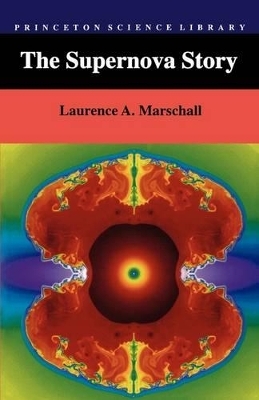 The Supernova Story - Laurence A. Marschall