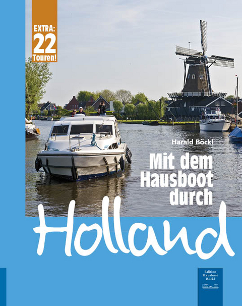 Mit dem Hausboot durch Holland - Harald Böckl