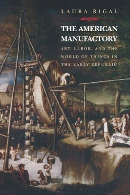 The American Manufactory - Laura Rigal