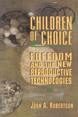 Children of Choice - John A. Robertson