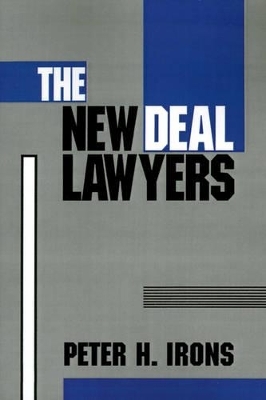 The New Deal Lawyers - Peter H. Irons