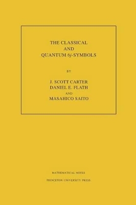 The Classical and Quantum 6j-symbols - J. Scott Carter, Daniel E. Flath, Masahico Saito