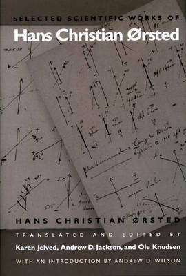Selected Scientific Works of Hans Christian Ørsted - Hans Christian Ørsted