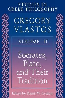 Studies in Greek Philosophy, Volume II - Gregory Vlastos