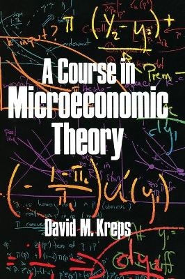 A Course in Microeconomic Theory - David M. Kreps