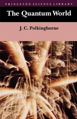 The Quantum World - John C. Polkinghorne