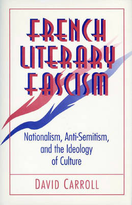 French Literary Fascism - David Carroll