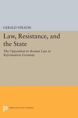 Law, Resistance, and the State - Gerald Strauss