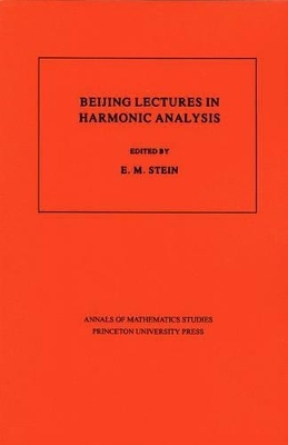 Beijing Lectures in Harmonic Analysis. (AM-112), Volume 112 - 