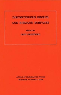 Discontinuous Groups and Riemann Surfaces (AM-79), Volume 79 - 
