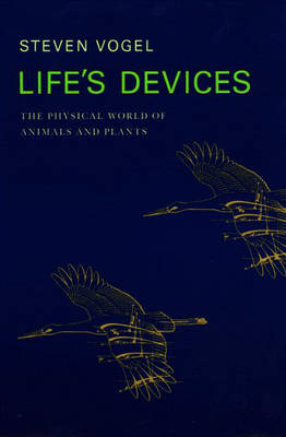 Life's Devices - Steven Vogel