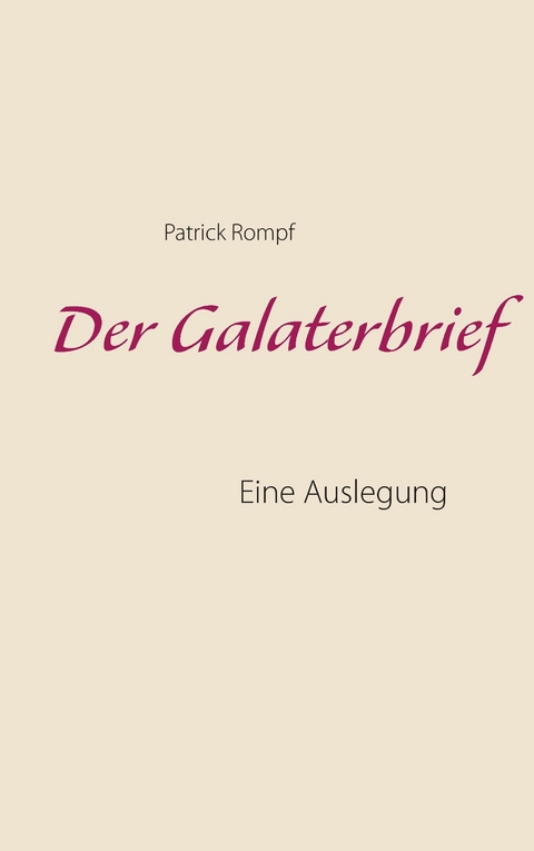 Der Galaterbrief -  Patrick Rompf