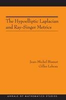 The Hypoelliptic Laplacian and Ray-Singer Metrics. (AM-167) - Jean-Michel Bismut, Gilles Lebeau