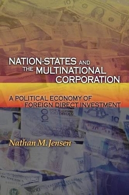 Nation-States and the Multinational Corporation - Nathan M. Jensen