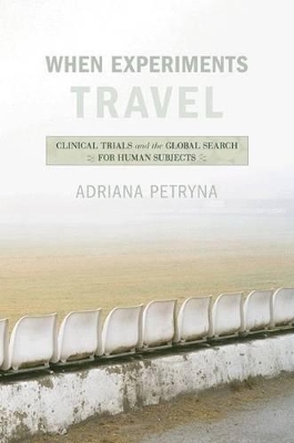 When Experiments Travel - Adriana Petryna