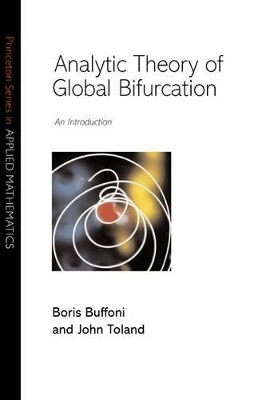 Analytic Theory of Global Bifurcation - Boris Buffoni, John Toland