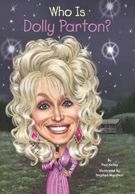 Who Is Dolly Parton? - True Kelley,  Who HQ