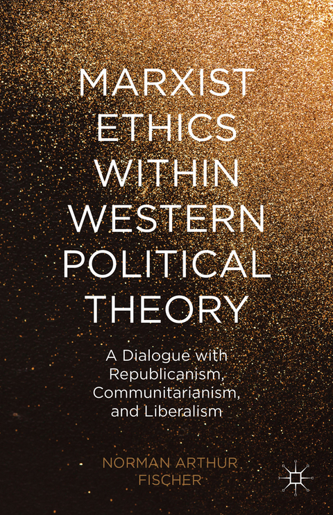 Marxist Ethics within Western Political Theory - N. Fischer, Kenneth A. Loparo