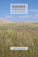 Resource Strategies of Wild Plants - Joseph M. Craine