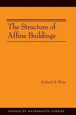 The Structure of Affine Buildings - Richard M. Weiss