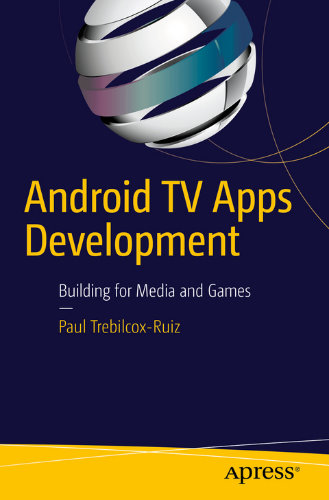Android TV Apps Development -  Paul Trebilcox-Ruiz