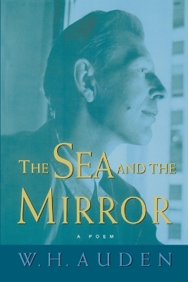 The Sea and the Mirror - W. H. Auden