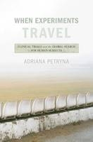 When Experiments Travel - Adriana Petryna