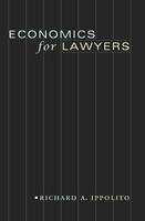 Economics for Lawyers - Richard A. Ippolito