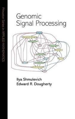 Genomic Signal Processing - Ilya Shmulevich, Edward R. Dougherty