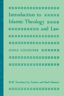 Introduction to Islamic Theology and Law - Ignaz Goldziher