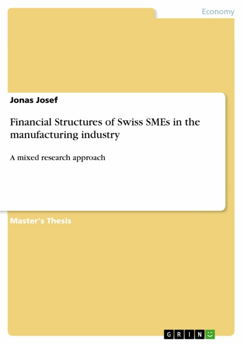 Financial Structures of Swiss SMEs in the manufacturing industry -  Jonas Josef