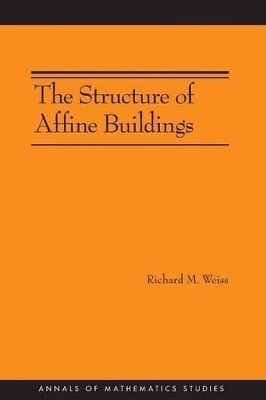 The Structure of Affine Buildings - Richard M. Weiss