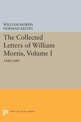 The Collected Letters of William Morris, Volume I - William Morris