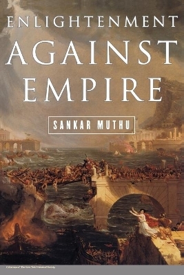 Enlightenment against Empire - Sankar Muthu
