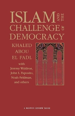 Islam and the Challenge of Democracy - Khaled Abou El Fadl